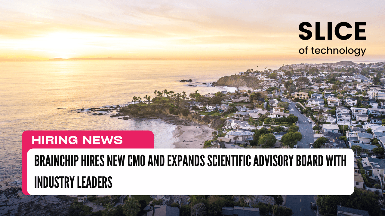 BrainChip Hires New CMO and Expands Scientific Advisory Board with Industry Leaders