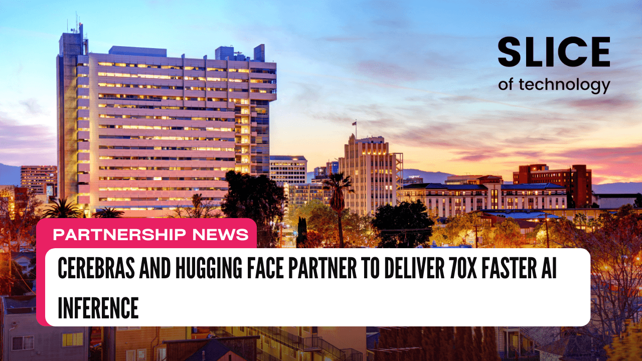 Cerebras and Hugging Face Partner to Deliver 70x Faster AI Inference
