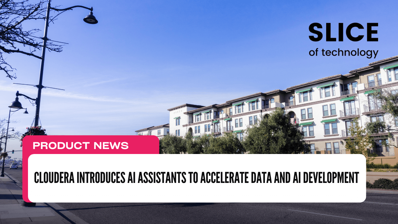 Cloudera Introduces AI Assistants to Accelerate Data and AI Development