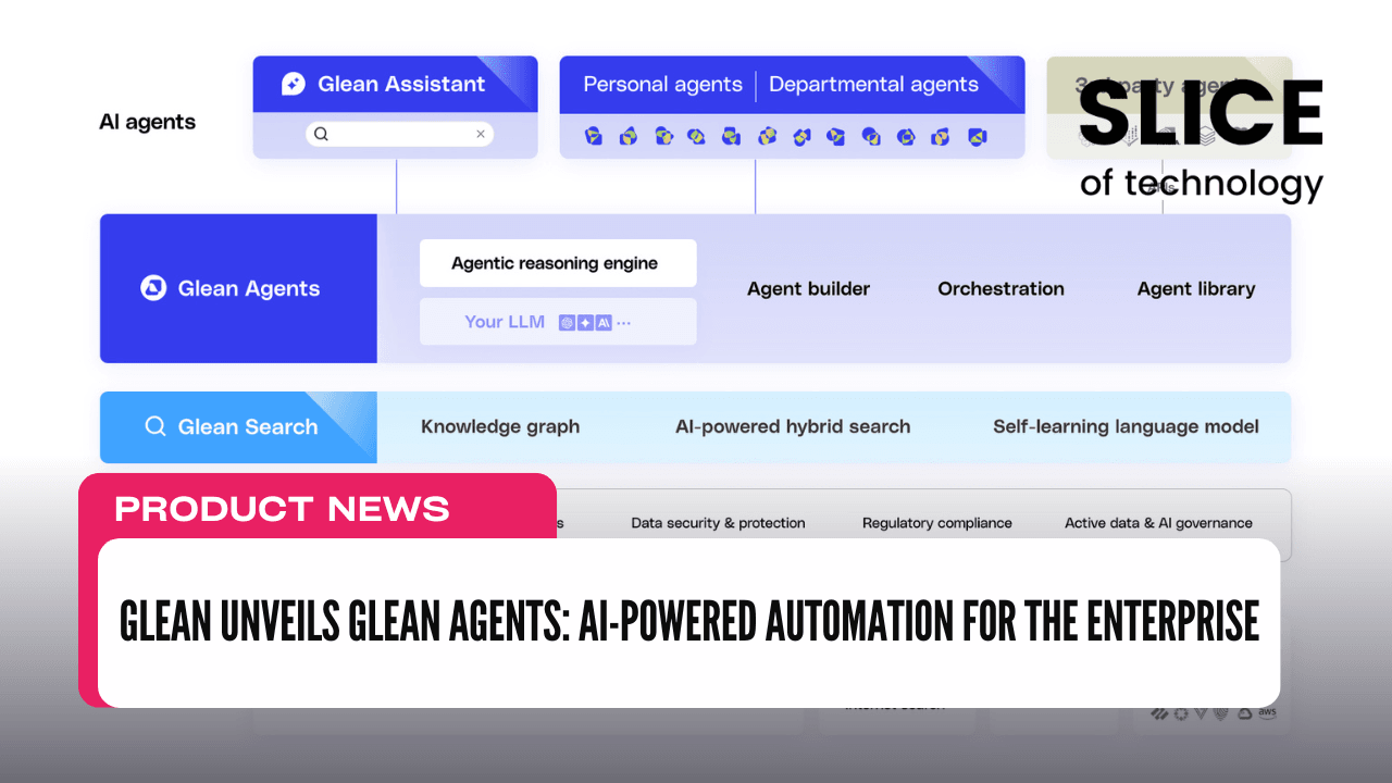 Glean Unveils Glean Agents: AI-Powered Automation for the Enterprise