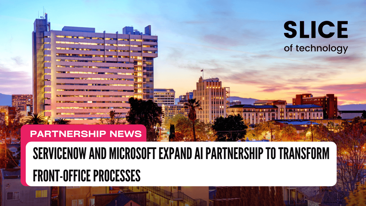 ServiceNow and Microsoft Expand AI Partnership to Transform Front-Office Processes