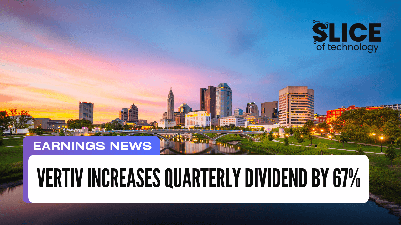 Vertiv Increases Quarterly Dividend by 67%