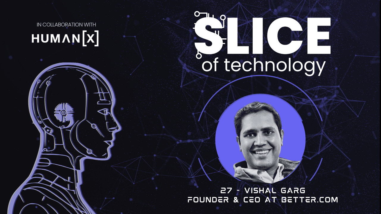 #27 - Vishal Garg, Founder & CEO at Better.com