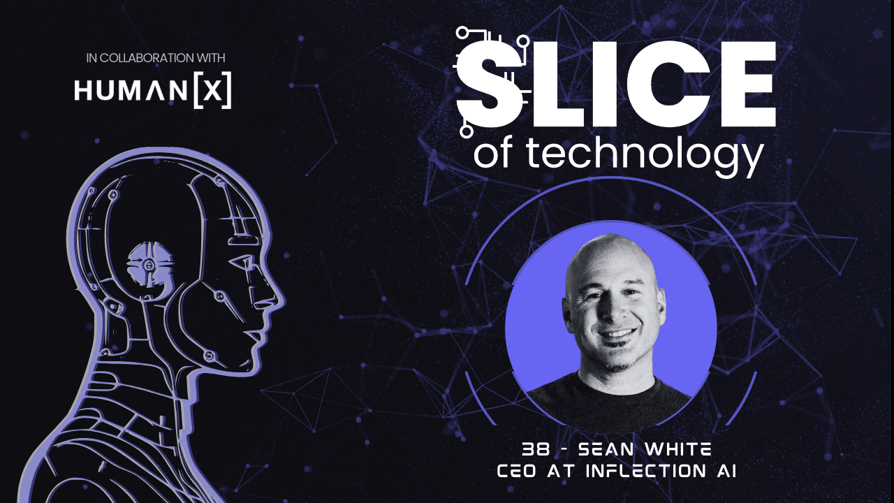 #38 - Sean White, CEO at Inflection AI