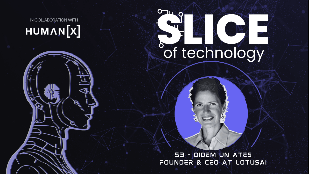 #53 - Didem Un Ates, Founder & CEO at LotusAI